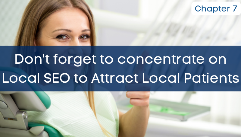 Dont forget to concentrate on Local SEO to Attract Local Patients